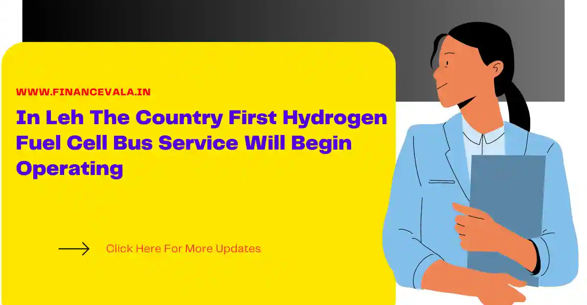 In Leh The Country First Hydrogen Fuel Cell Bus Service Will Begin Operating