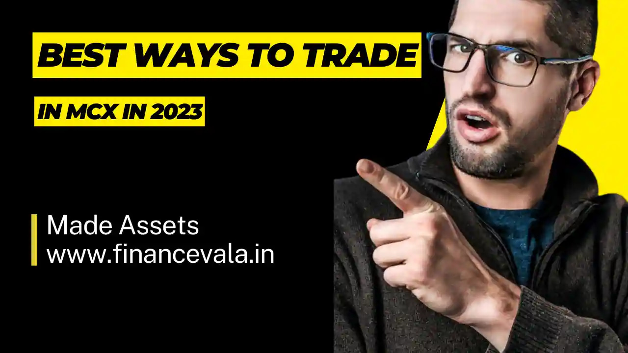 How To Trade In MCX In 2023