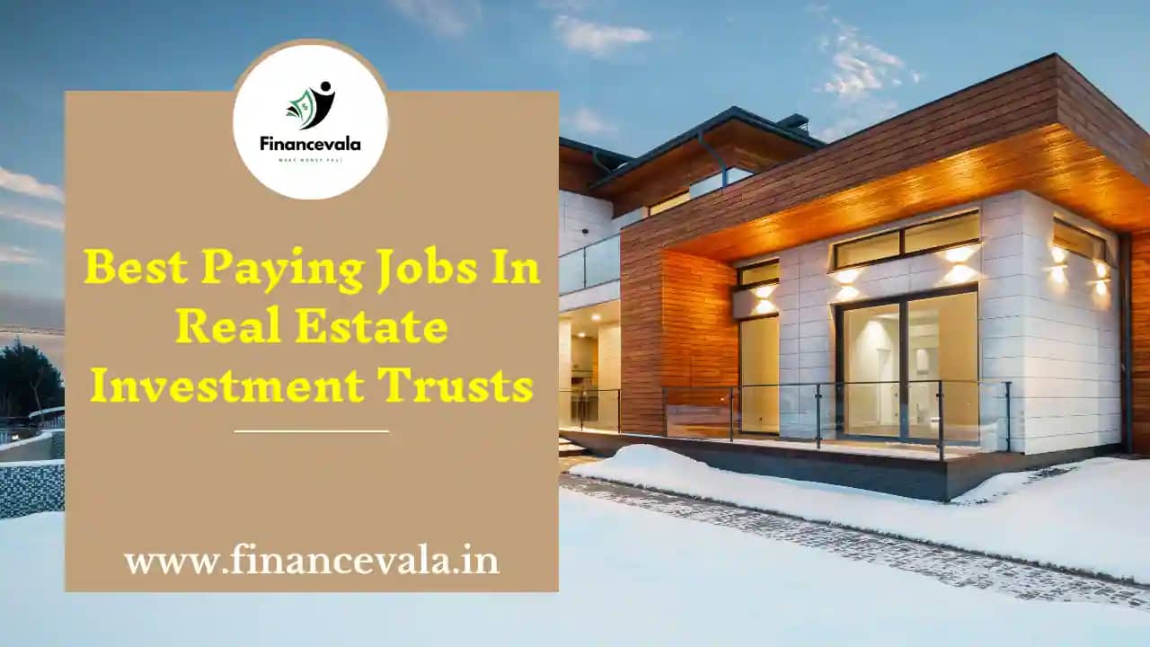 Best Paying Jobs In Real Estate Investment Trusts