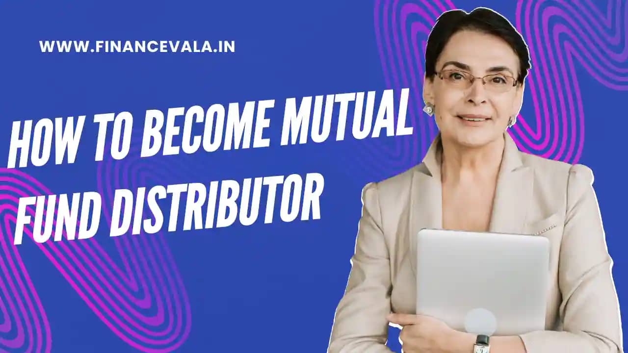 How To Become Mutual Fund Distributor