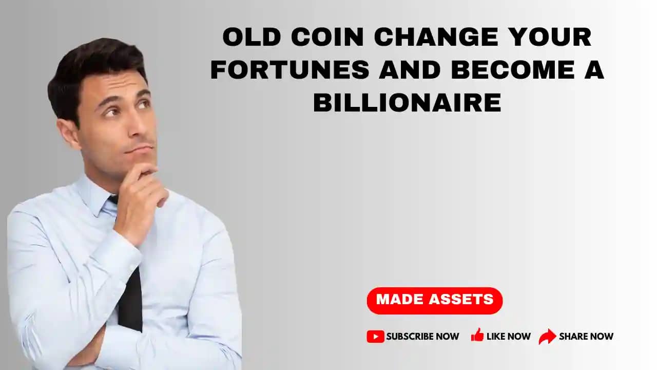 Old Coin Change Your Fortunes And Become A Billionaire