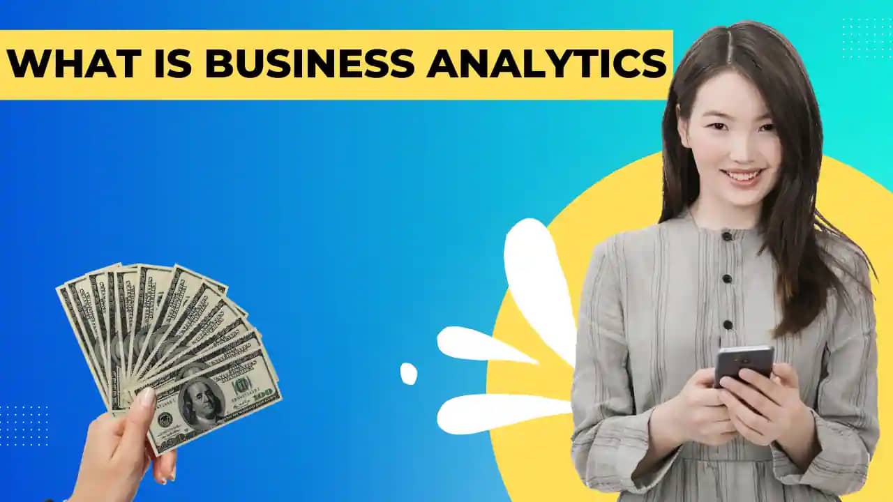 What Is Business Analytics