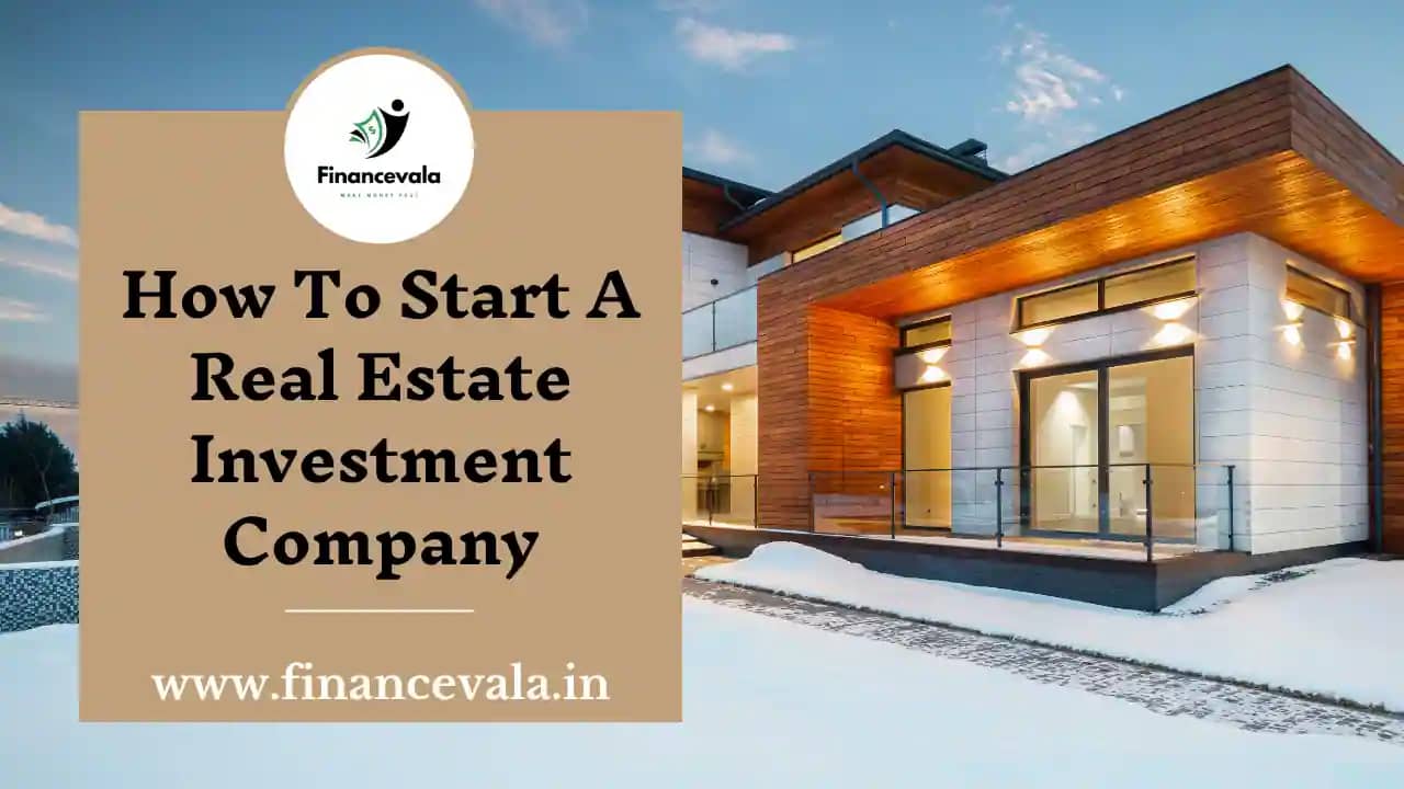 How To Start A Real Estate Investment Company