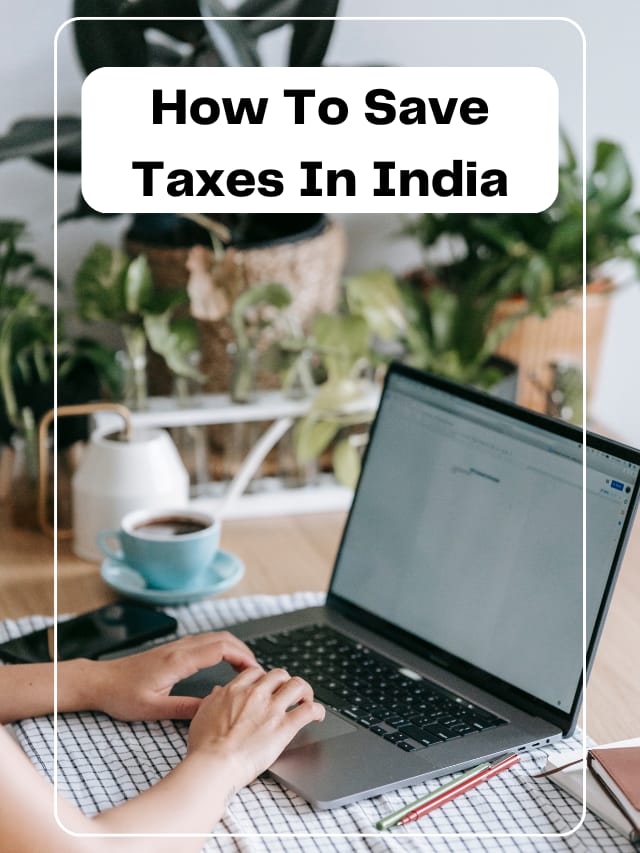 How To Save Taxes In India