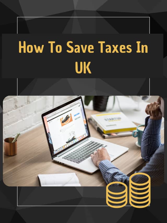How To Save Taxes In UK