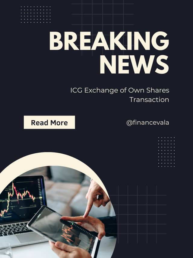 ICG Exchange of Own Shares Transaction