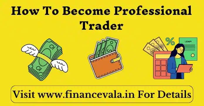 How To Become Professional Trader