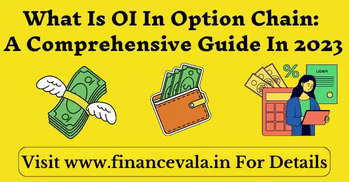 What Is OI In Option Chain A Comprehensive Guide In 2023