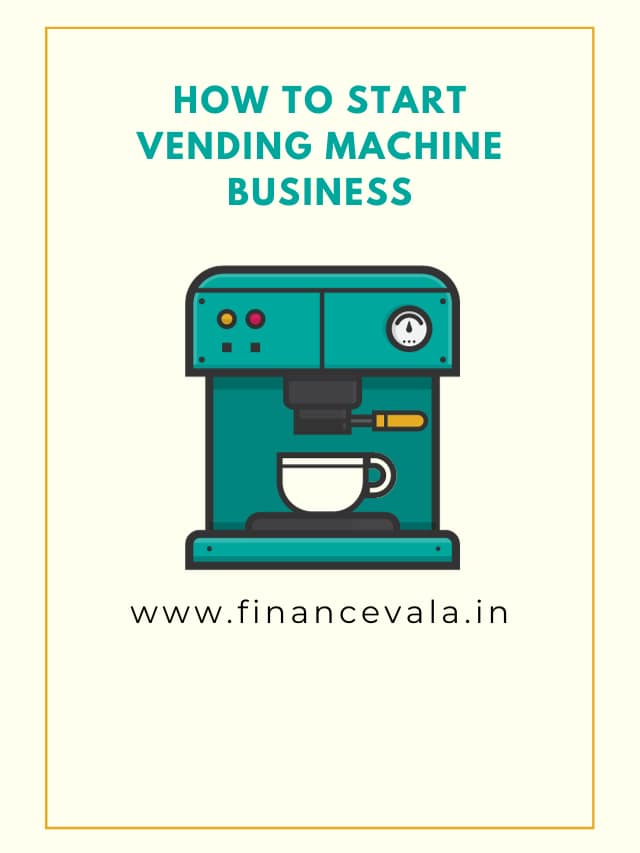 How To Start Vending Machine Business » Finance Vala