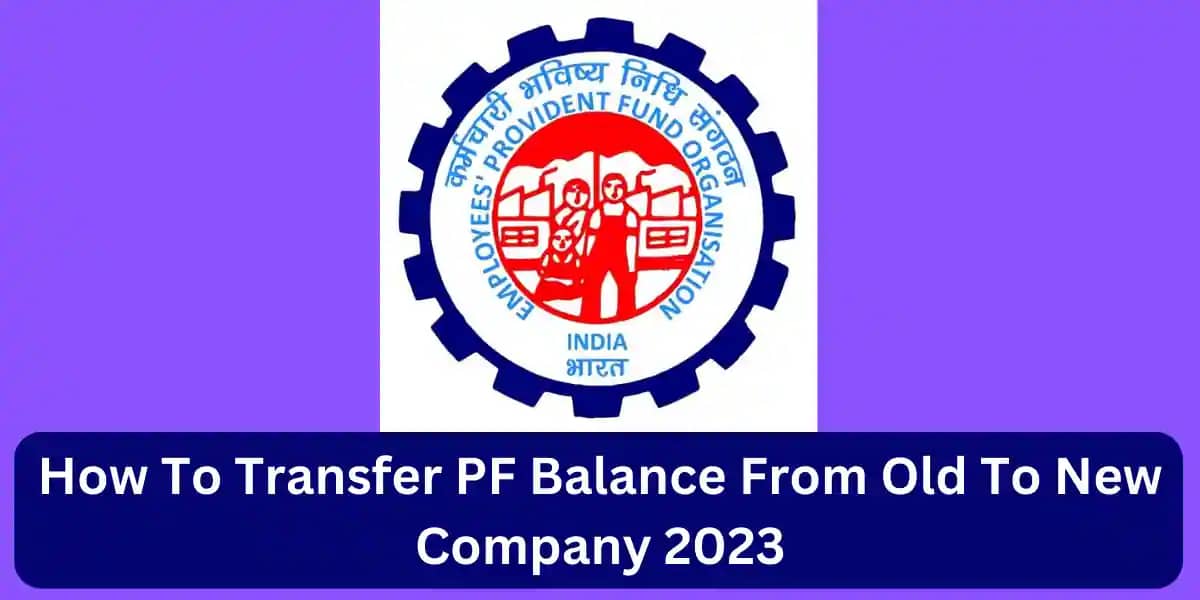How To Transfer PF Balance From Old To New Company