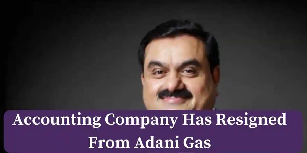 Accounting Company Has Resigned From Adani Gas