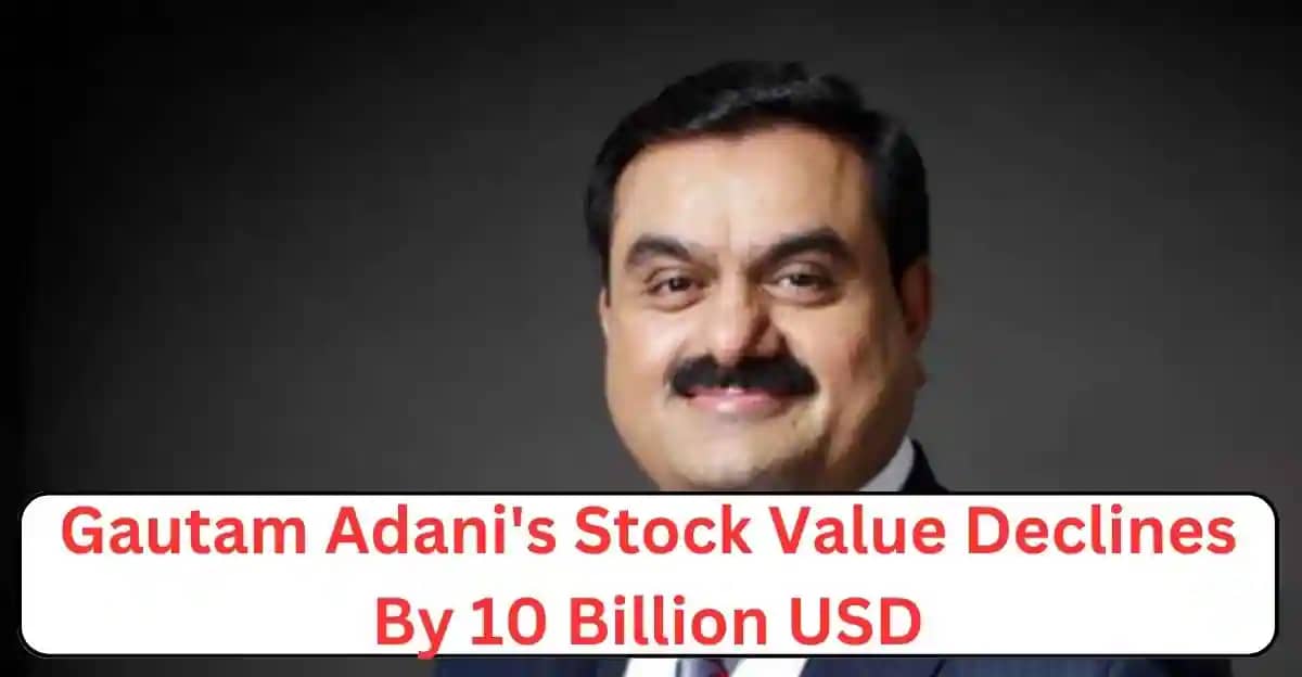 Gautam Adani's Stock Value Declines By 10 Billion USD