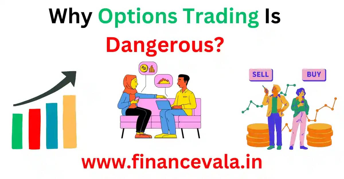 Why Options Trading Is Dangerous